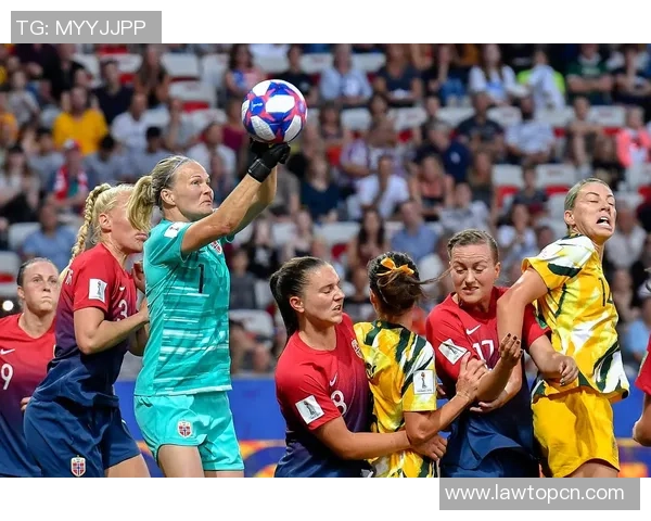 女足澳大利亚与挪威激战正酣谁将赢得这场精彩对决